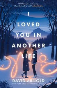 I loved you in another life