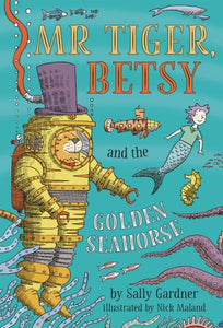 Kildwick: Mr Tiger, Betsy and the Golden Seahorse