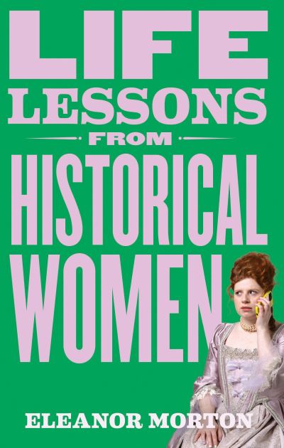 Life lessons from historical women