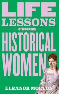 Life lessons from historical women