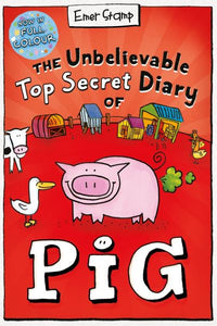The unbelievable top secret diary of Pig