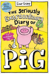 The seriously extraordinary diary of Pig