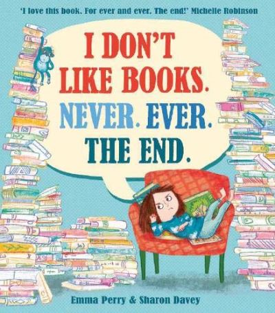 I don't like books - never, ever, the end