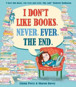 I don't like books - never, ever, the end